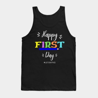 Happy First Day Let's Do This shirt for teacher team Tank Top